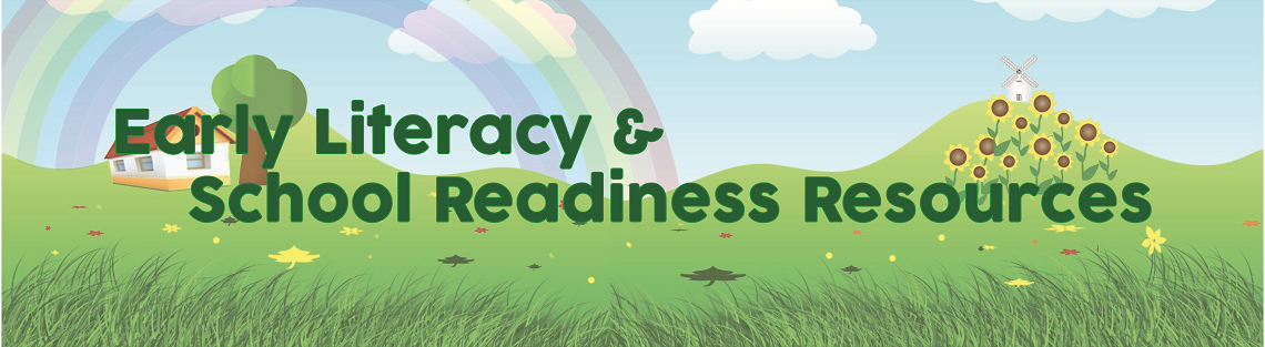 Early Literacy and School Readiness Resources