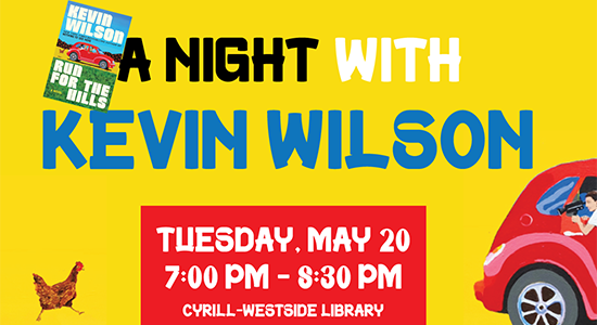 A Night with Kevin Wilson. Tuesday, May 20, 7:00pm - 8:30pm at Cyrill-Westside Library 