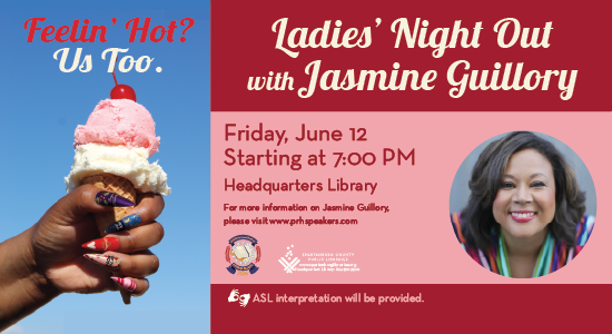 Ladies' Night Out with Jasmine Guillory. Friday, June 12, 7pm at Headquarters Library
