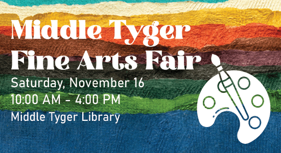 Fine Arts Fair, Middle Tyger Library, November 16th 2024, 10:00 AM 