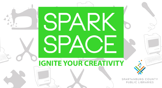 Spark Space - Ignite Your Ceativity - Headquarters Library - Makerspace