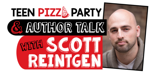 Teen Pizza Party and Author Talk with Scott Reintgen.