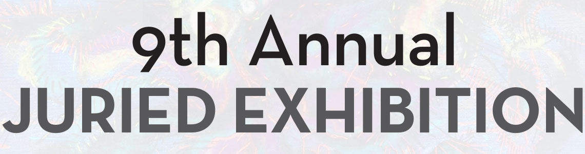 9th Annual Juried Exhibition