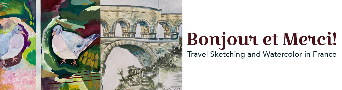 Bonjour et Merci! Travel Sketching and Watercolor in France